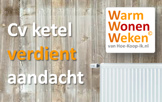 warm wonen weken cv-ketel aandacht