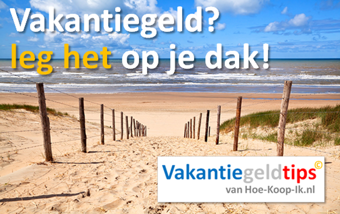 Vakantiegeld? Leg het op je dak. Zonnepanelen info...